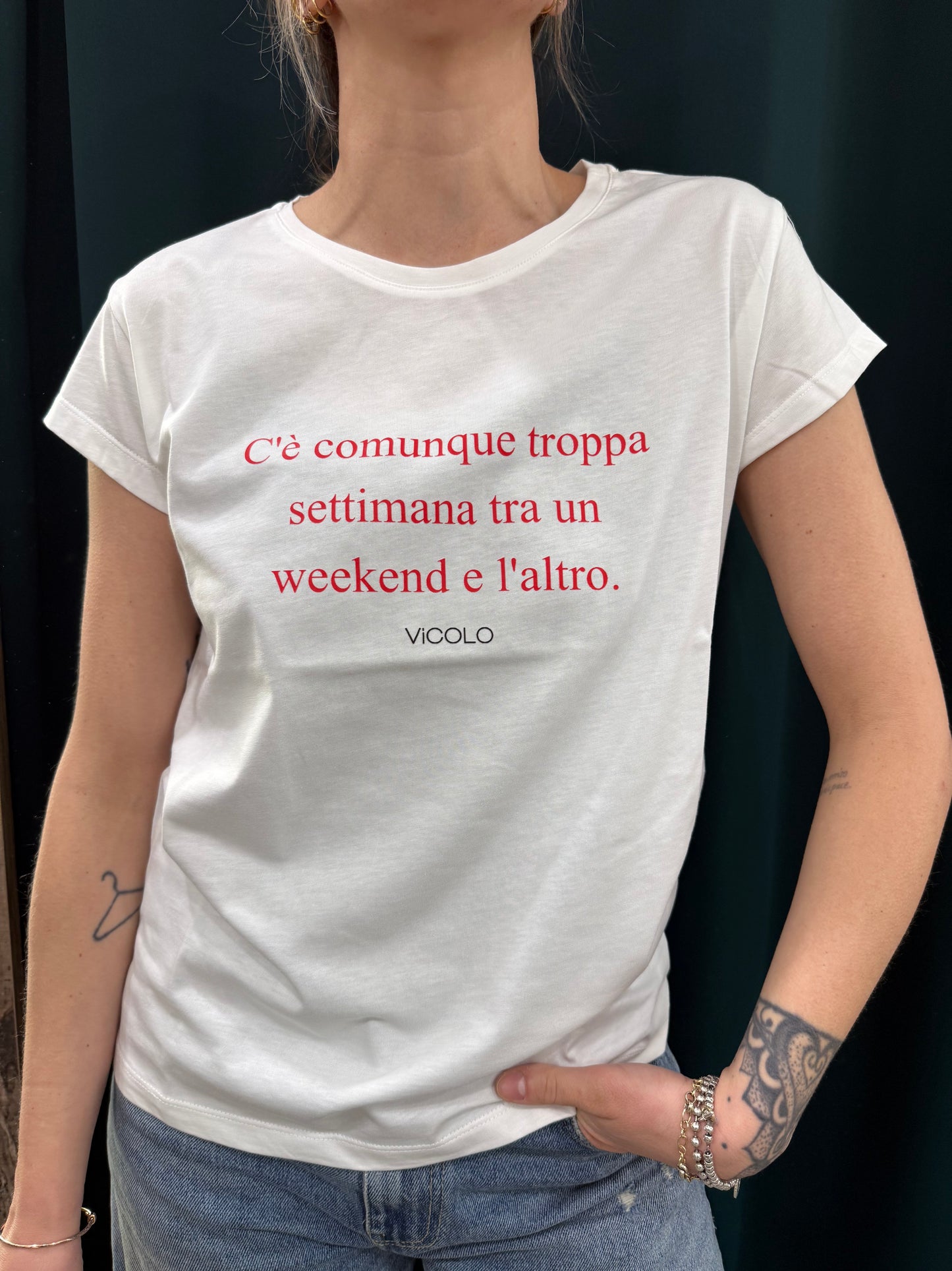 T-shirt Vicolo “ c’è comunque troppa settimana tra un weekend e l’altro”